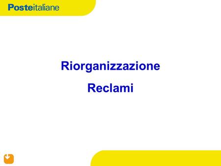 Riorganizzazione Reclami