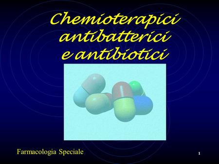 Chemioterapici antibatterici e antibiotici