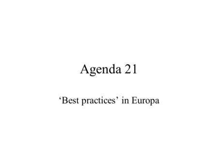 Agenda 21 Best practices in Europa. Introduzione LAia, Olanda Amstelveen, Olanda Hameln, Germania Bègles, Francia Freiburg, Germania.