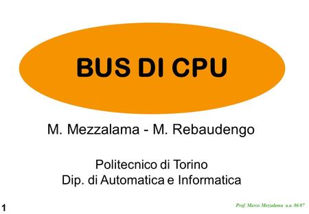 BUS DI CPU M. Mezzalama - M. Rebaudengo Politecnico di Torino