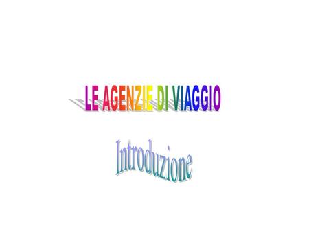 LE AGENZIE DI VIAGGIO Introduzione.