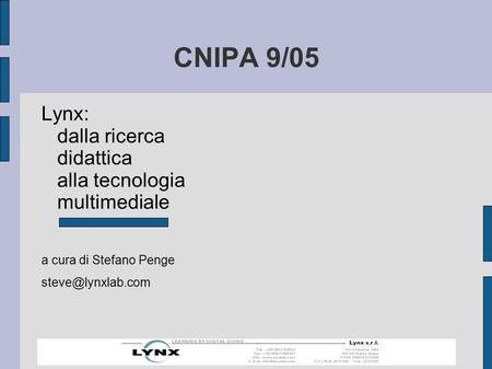 CNIPA 9/05 Lynx: dalla ricerca didattica alla tecnologia multimediale a cura di Stefano Penge