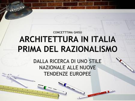 CONCETTTINA GHISU ARCHITETTURA IN ITALIA PRIMA DEL RAZIONALISMO