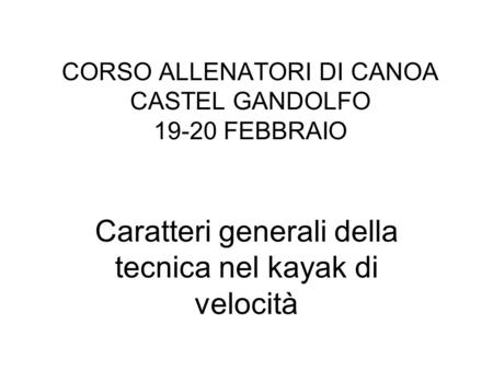 CORSO ALLENATORI DI CANOA CASTEL GANDOLFO FEBBRAIO