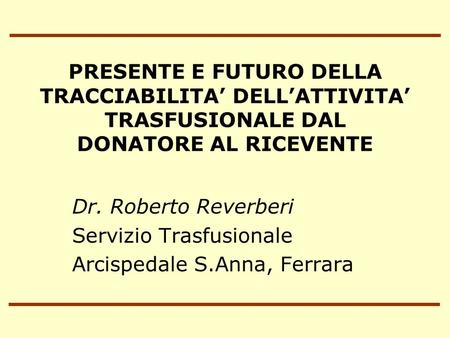 Dr. Roberto Reverberi Servizio Trasfusionale