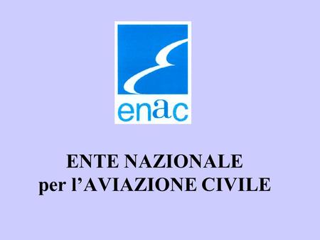 ENTE NAZIONALE per lAVIAZIONE CIVILE. Y2K Ing. Carmine Cifaldi.