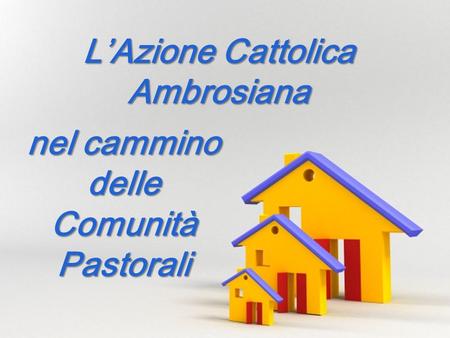 Page 1 nel cammino delle Comunità Pastorali LAzione Cattolica Ambrosiana.