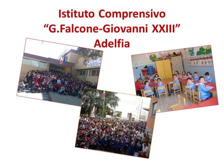 Istituto Comprensivo “G.Falcone-Giovanni XXIII” Adelfia