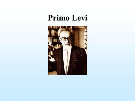Primo Levi.