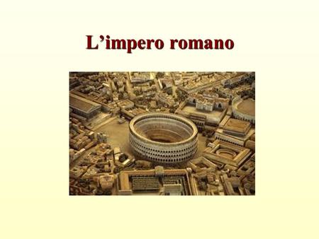 L’impero romano.