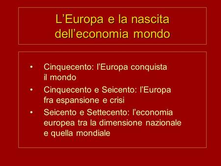 L’Europa e la nascita dell’economia mondo