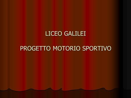 LICEO GALILEI PROGETTO MOTORIO SPORTIVO