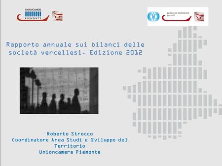 Rapporto annuale sui bilanci delle società vercellesi. Edizione 2012