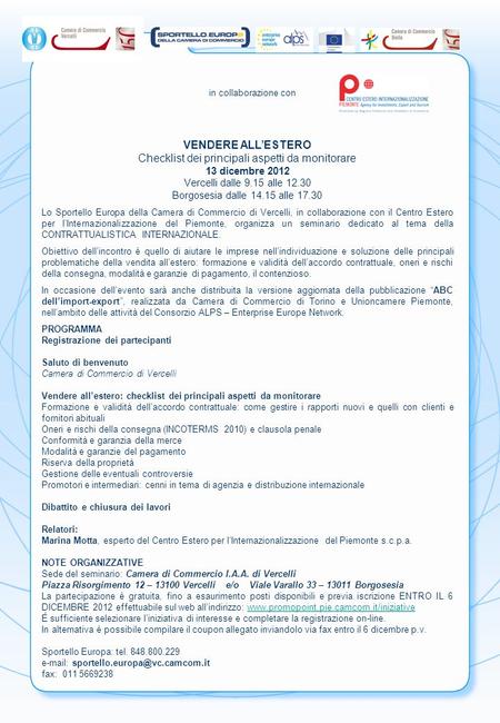 VENDERE ALLESTERO Checklist dei principali aspetti da monitorare 13 dicembre 2012 Vercelli dalle 9.15 alle 12.30 Borgosesia dalle 14.15 alle 17.30 Lo Sportello.