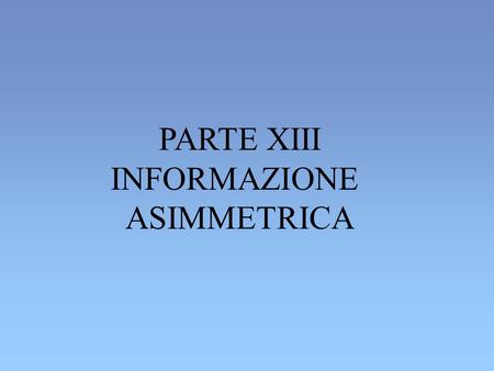 PARTE XIII INFORMAZIONE ASIMMETRICA.