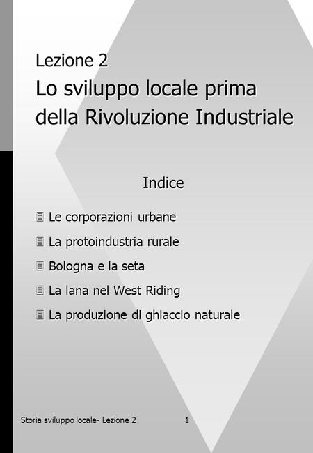 Lezione 2 Lo sviluppo locale prima della Rivoluzione Industriale
