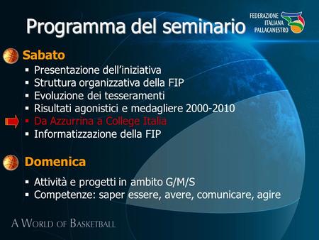 Presentazione delliniziativa Struttura organizzativa della FIP Evoluzione dei tesseramenti Risultati agonistici e medagliere 2000-2010 Da Azzurrina a College.