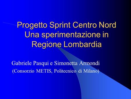 Progetto Sprint Centro Nord Una sperimentazione in Regione Lombardia