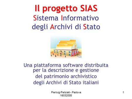 Il progetto SIAS Sistema Informativo degli Archivi di Stato