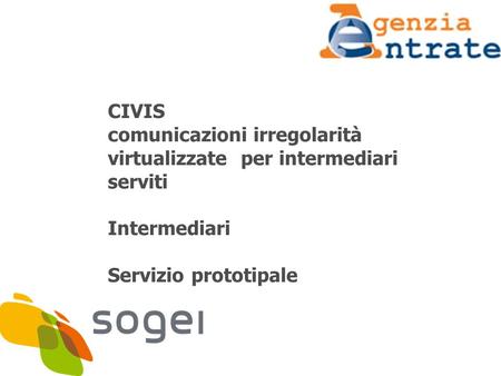 CIVIS comunicazioni irregolarità virtualizzate per intermediari serviti Intermediari Servizio prototipale.