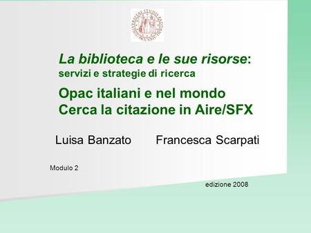Luisa Banzato Francesca Scarpati Modulo 2 edizione 2008