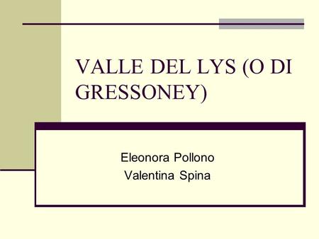 VALLE DEL LYS (O DI GRESSONEY)