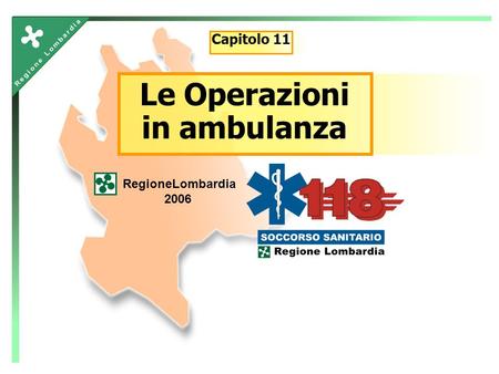 Le Operazioni in ambulanza RegioneLombardia 2006 Capitolo 11.