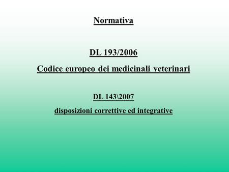 Normativa DL 193/2006 Codice europeo dei medicinali veterinari