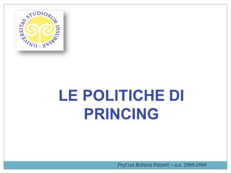 LE POLITICHE DI PRINCING