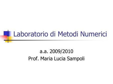 Laboratorio di Metodi Numerici