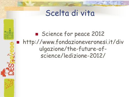 Scelta di vita Science for peace 2012  ulgazione/the-future-of- science/ledizione-2012/