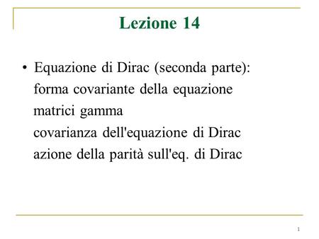 Lezione 14 Equazione di Dirac (seconda parte):