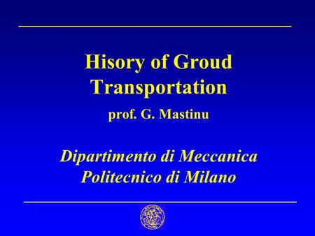 Hisory of Groud Transportation prof. G
