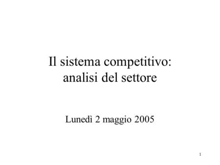 Il sistema competitivo: analisi del settore