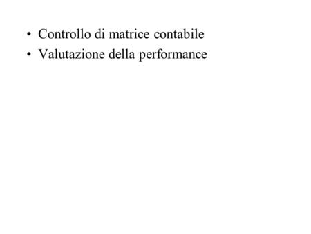 Controllo di matrice contabile Valutazione della performance.
