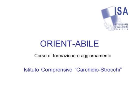 ORIENT-ABILE Corso di formazione e aggiornamento Istituto Comprensivo Carchidio-Strocchi.
