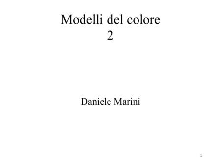 Modelli del colore 2 Daniele Marini.