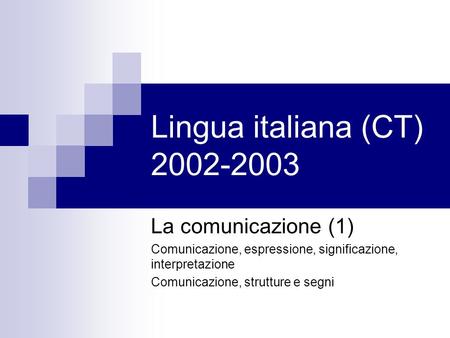 Lingua italiana (CT) La comunicazione (1)