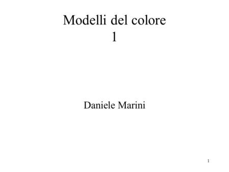 Modelli del colore 1 Daniele Marini.