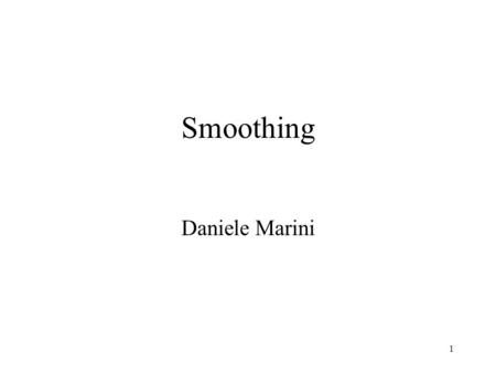 Smoothing Daniele Marini.