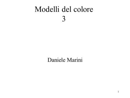 Modelli del colore 3 Daniele Marini.