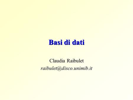 Basi di dati Claudia Raibulet