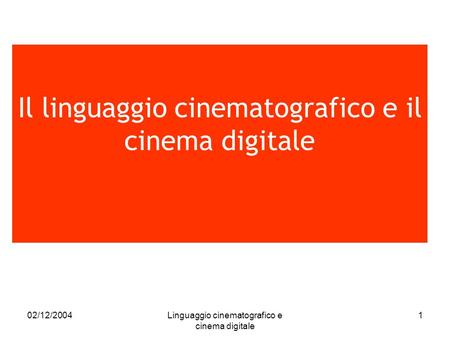 Il linguaggio cinematografico e il cinema digitale