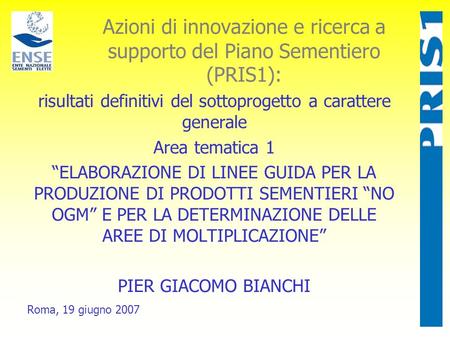Azioni di innovazione e ricerca a supporto del Piano Sementiero (PRIS1): risultati definitivi del sottoprogetto a carattere generale Area tematica 1 ELABORAZIONE.