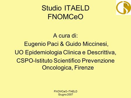 Studio ITAELD FNOMCeO A cura di: Eugenio Paci & Guido Miccinesi,