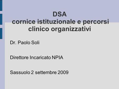 DSA cornice istituzionale e percorsi clinico organizzativi
