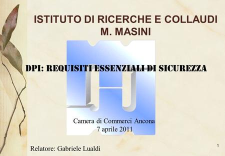 ISTITUTO DI RICERCHE E COLLAUDI M. MASINI