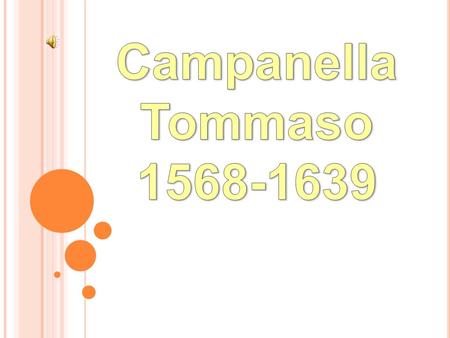 Campanella Tommaso 1568-1639.