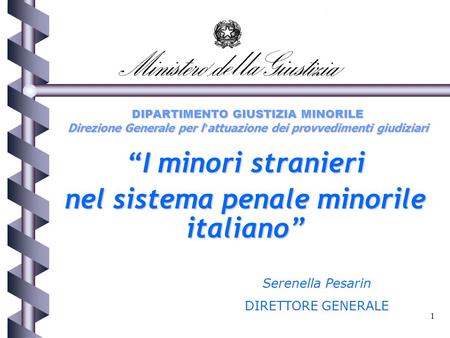 1 DIPARTIMENTO GIUSTIZIA MINORILE Direzione Generale per l attuazione dei provvedimenti giudiziari I minori stranieri nel sistema penale minorile italiano.