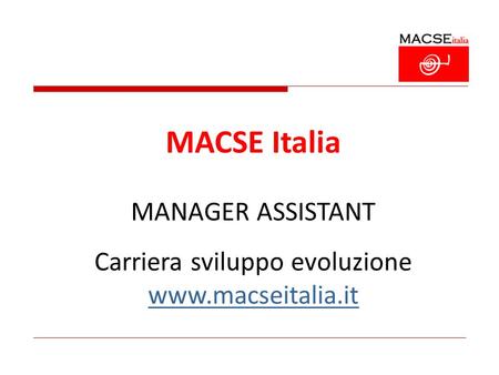 MACSE Italia MANAGER ASSISTANT